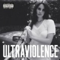 Ultraviolence [Explicit] [+digital booklet] by Lana Del Rey
