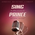 Sing in the Style of Prince (Karaoke Version) by Karaoke Backtrax Library
