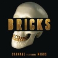 Bricks [Explicit] by Carnage feat. Migos