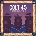 The Tide is Turning by Colt 45