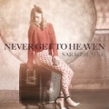 Never Get To Heaven by Sarah Blaine