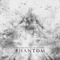 Phantom by Betraying the Martyrs