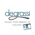 Degrassi: Music from Season 13. Vol. 1 - 2.0 by Various artists