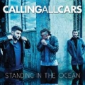 Standing In The Ocean by Calling All Cars