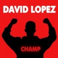 Champ - Single [Explicit] by David Lopez