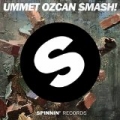 Smash! (Original Mix) by Ummet Ozcan