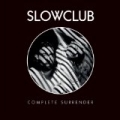 Complete Surrender by Slow Club