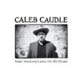 Paint Another Layer on My Heart by Caleb Caudle