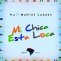 Mi Chica Esta Loca by Matt Hunter Correa