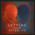 Letters from the Afterlife by The Boy Dahlia