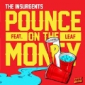 Pounce on the Money by The Insurgents