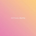 Bad Pop by Soft Powers