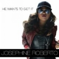 He Wants to Get It by Josephine Roberto