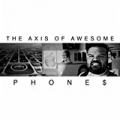 Phone$ [Explicit] by The Axis of Awesome