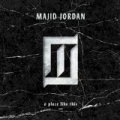 A Place Like This by Majid Jordan