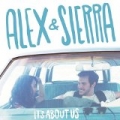 It's About Us by Alex & Sierra