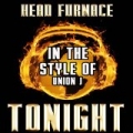 Tonight (We Live Forever) [Karaoke Version] [In The Style Of Union J] by Head Furnace