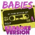 Babies (In the Style of Pulp) [Karaoke Version] - Single by Ameritz Audio Karaoke