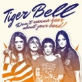 Don't Wanna Hear About Your Band! by Tiger Bell