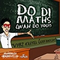 Do Di Maths (Wah Do You) - Single by Vybz Kartel