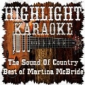The Sound of Country : Martina McBride, Vol. 4 (Karaoke Version) by Highlight Karaoke