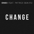 Change (feat. Patrick Benifei) by Ensi