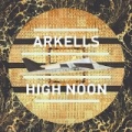 High Noon [Explicit] by Arkells