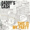 This Is My Party by Daddy's Cash