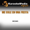 Me Cole en una Fiesta (Karaoke Version) [In the Style of Mecano] by Karaokemedia
