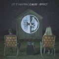 Cause + Effect by Let It Happen