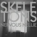 Skeletons by Nervous Nellie