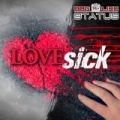 Love Sick by Dog Like Status