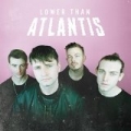Lower Than Atlantis by Lower Than Atlantis