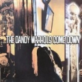The Dandy Warhols Come Down by The Dandy Warhols