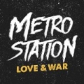 Love & War by Metro Station