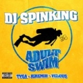 Adult Swim (feat. Tyga, Jeremih, & Velous) [Explicit] by DJ SpinKing