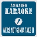 We're Not Gonna Take It (Karaoke Version) (Originally Performed By Donots) by Clara Oaks