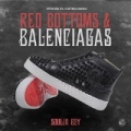 Red Bottoms & Balenciaga by Soulja Boy Tell'em
