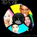 Glad to Meet You by The Reverse