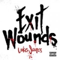 Exit Wounds [Explicit] by Luke James