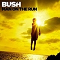 Man on the Run (Deluxe Version) by Bush