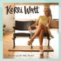 Who's Lovin' Me Now? by Kerri Watt