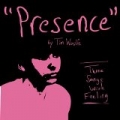 Presence by Tim Woulfe