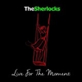 Live for the Moment by The Sherlocks