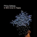 It Will End in Tears by Philip Selway