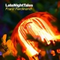 Late Night Tales - Franz Ferdinand by Franz Ferdinand
