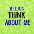 Think About Me [Explicit] by Beejus