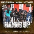 Hands up (feat. Maino & Jay Watts) [Explicit] by Uncle Murda