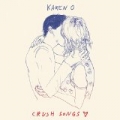 Crush Songs [Explicit] by Karen O