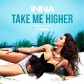 Take Me Higher by Inna